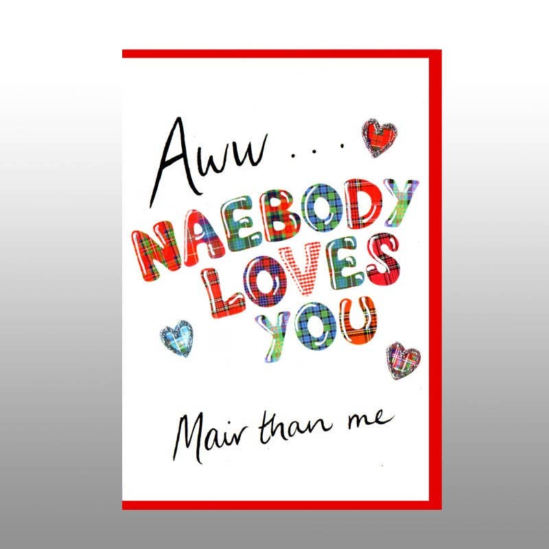 Lovey Dovey Naebody Loves You Card